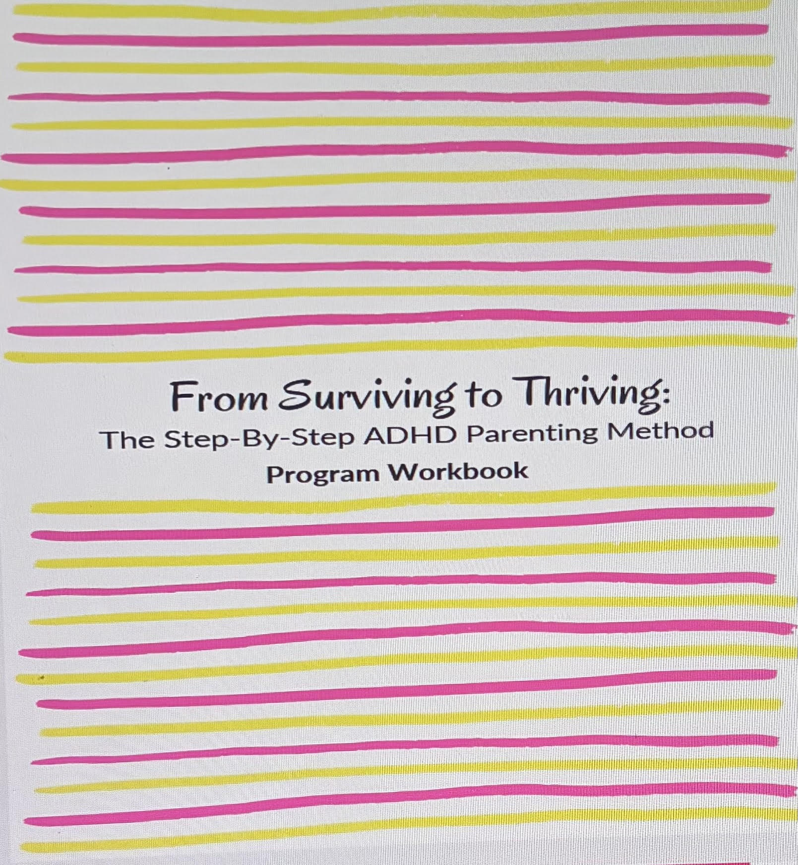 The ADHD Parenting Method Program Workbook